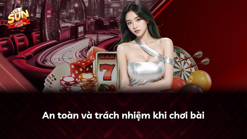 An toàn và trách nhiệm khi chơi bài