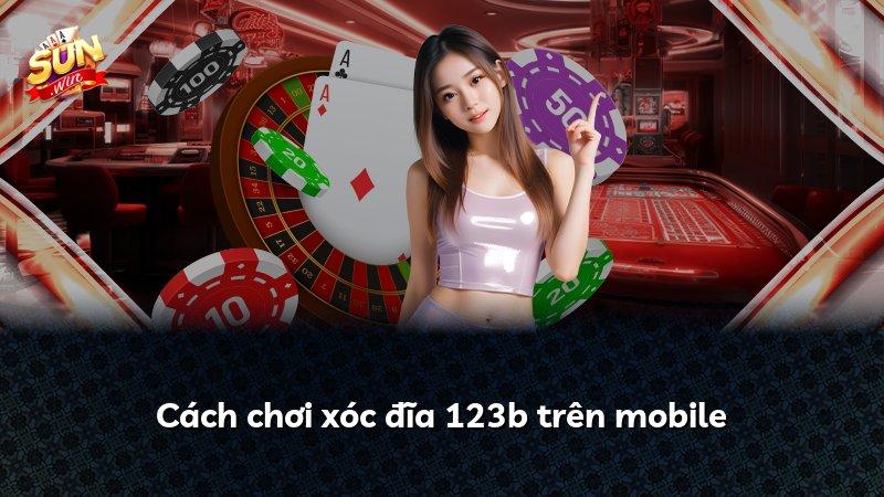 Cách chơi xóc đĩa 123b trên mobile