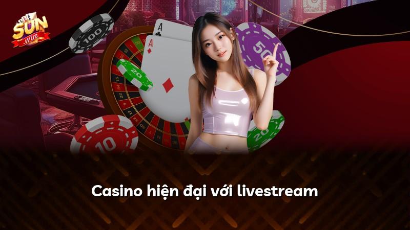Casino hiện đại với livestream