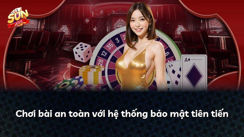 Chơi bài an toàn với hệ thống bảo mật tiên tiến