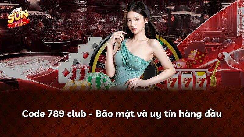 Code 789 club - Bảo mật và uy tín hàng đầu