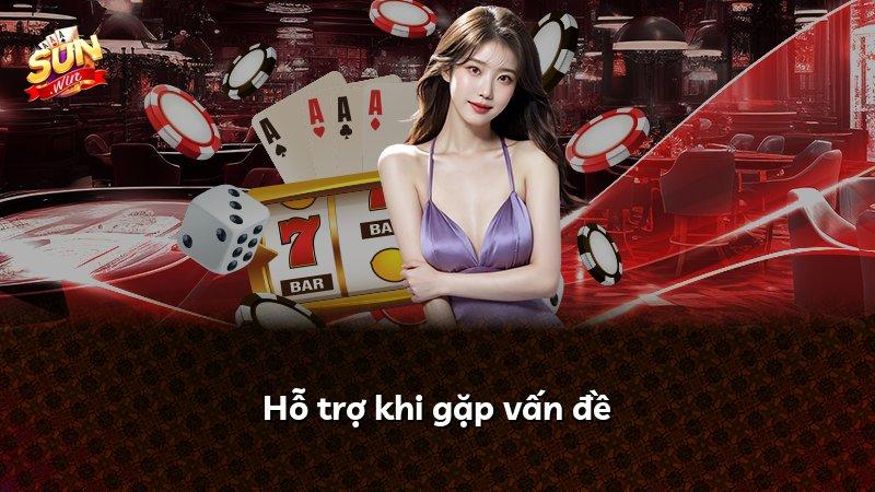 Hỗ trợ khi gặp vấn đề