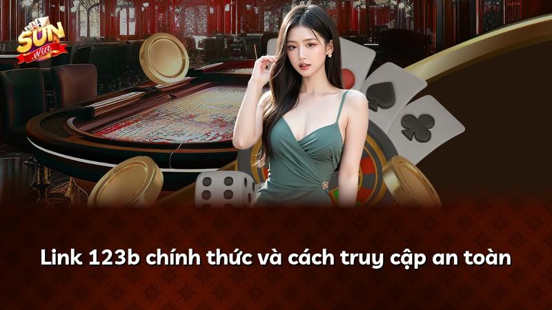 Link 123b chính thức và cách truy cập an toàn