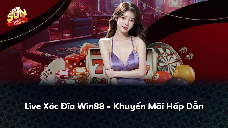 Live Xóc Đĩa Win88 - Khuyến Mãi Hấp Dẫn