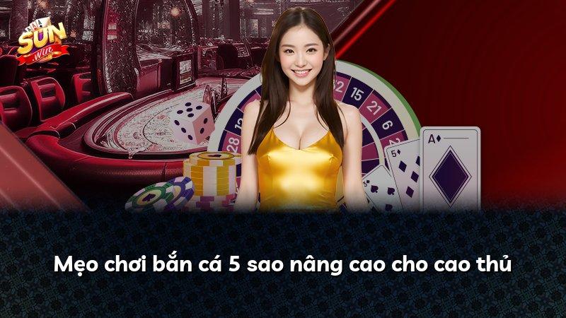 Mẹo chơi bắn cá 5 sao nâng cao cho cao thủ
