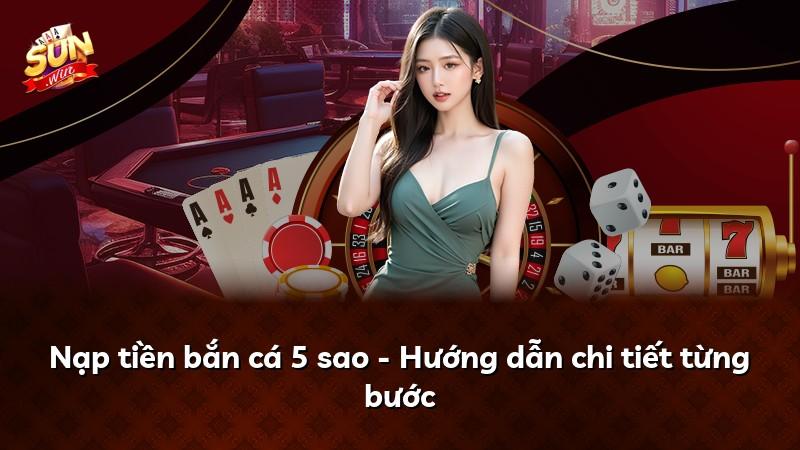 Nạp tiền bắn cá 5 sao - Hướng dẫn chi tiết từng bước