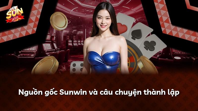 Nguồn gốc Sunwin và câu chuyện thành lập