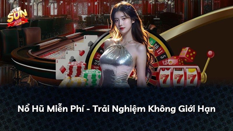 Nổ Hũ Miễn Phí - Trải Nghiệm Không Giới Hạn