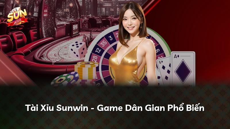 Tài Xỉu Sunwin - Game Dân Gian Phổ Biến