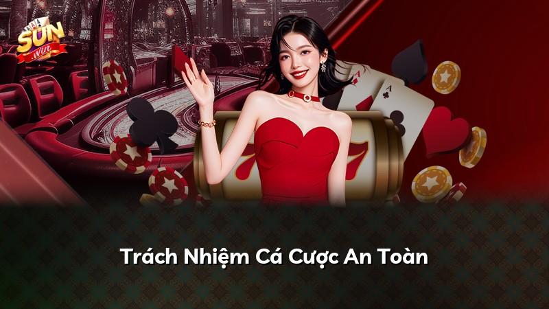 Trách Nhiệm Cá Cược An Toàn