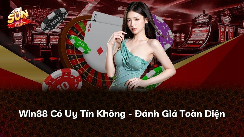 Win88 Có Uy Tín Không - Đánh Giá Toàn Diện